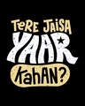 Shop Tere Jaisa Yaar Kaha? Boyfriend T-Shirt-Full
