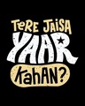 Shop Tere Jaisa Yaar Kaha? Half Sleeve T-Shirt