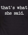 Shop That's What She Said Cotton Half Sleeves T-Shirt-Full