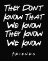 Shop They Don't Know Friends Full Sleeve T-Shirt (FRL)-Full