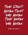 Shop They Don't Know Friends Half Sleeve T-Shirt (FRL)