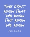 Shop They Don't Know Friends Half Sleeve T-Shirt (FRL)