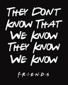 Shop They Don't Know Friends Half Sleeve T-shirt (FRL)-Full