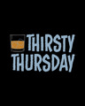 Shop Thirsty Thursday Round Neck 3/4th Sleeve T-Shirt