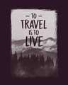 Shop To Travel Is To Live Full Sleeve T-Shirt-Full