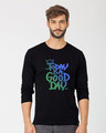 Shop Today Is A Good Day Full Sleeve T-Shirt-Front