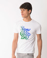 Shop Today Is A Good Day Half Sleeve T-Shirt-Design