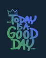 Shop Today Is A Good Day Half Sleeve T-Shirt