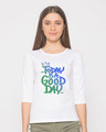 Shop Today Is A Good Day Round Neck 3/4th Sleeve T-Shirt-Front