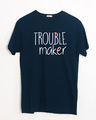 Shop Trouble Maker Typography Half Sleeve T-Shirt-Front