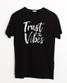 Shop Trust The Vibes Half Sleeve T-Shirt-Front