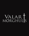 Shop Valar Morghulis Full Sleeve T-Shirt (GTL)