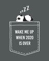 Shop Wake Me Up 2020 Half Sleeve T-Shirt