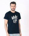 Shop Wake Up Half Sleeve T-Shirt-Design