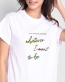 Shop Whatever I Want to be Boyfriend T-Shirt White-Front