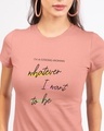 Shop Whatever I Want to be Half Sleeve Printed T-Shirt Misty Pink-Front