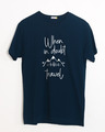 Shop When In Doubt Travel Half Sleeve T-Shirt-Front