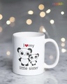 Shop White I Love My Little Sister Panda Printed Ceramic Mug (330 ml, Single piece)-Front