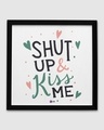 Shop White Shut Up And Kiss Me Wood Frame-Front