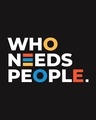 Shop Who Needs People 2.0 Full Sleeve T-shirt-Full