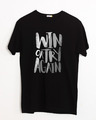 Shop Win Or Try Again Half Sleeve T-Shirt-Front