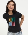 Shop Women's Black Don't Quit Slim Fit T-shirt-Front