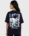 Shop Women's Blue I Need More Space Graphic Printed Oversized T-shirt-Design