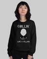 Shop Women's Black Chillin like a villan Printed Regular Fit Sweatshirt-Front