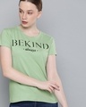 Shop Women's Green Be Kind Typography T-shirt-Front