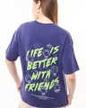 Shop Women's Skipper Blue Life is Better with Friends Graphic Printed Oversized T-shirt-Front