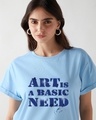 Shop Women's Sky Blue Art Is A Basic Need Typography Boyfriend T-shirt
