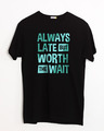 Shop Worth The Wait Half Sleeve T-Shirt-Front