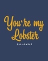 Shop You're My Lobster Round Neck 3/4th Sleeve T-Shirt (FRL)-Full