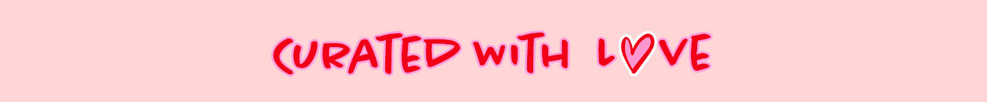 Curated with Love
