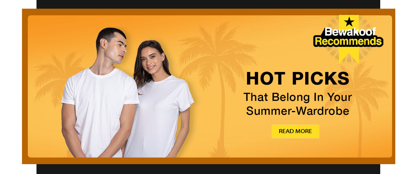 Hot Picks That Belong In Your Summer-Wardrobe