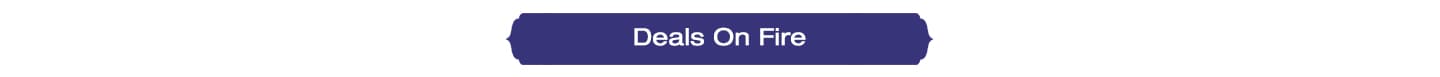 Deals on fire