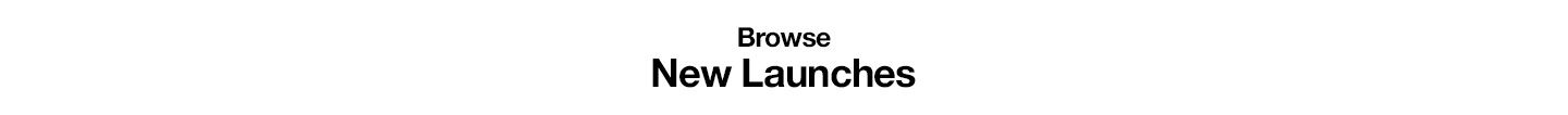 New Launches