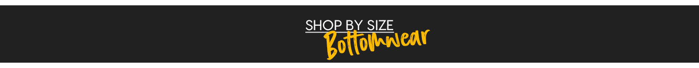 Shop By Size Header Bottom Wear