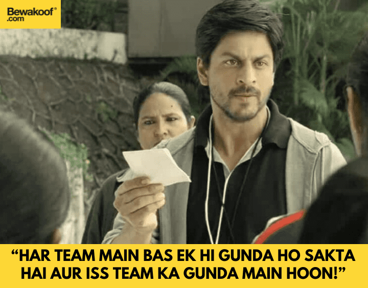 Har team main bas ek hi gunda ho sakta hai aur iss team ka gunda main hoon