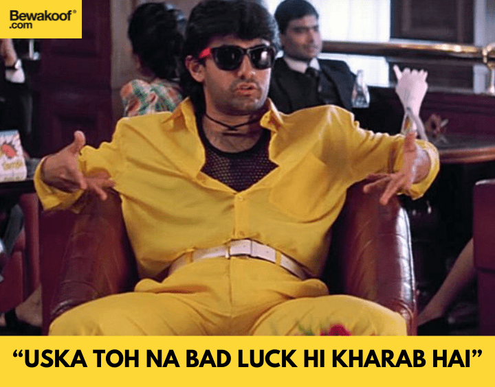 Uska toh na bad luck hi kharab hai - famous bollywood dialogues