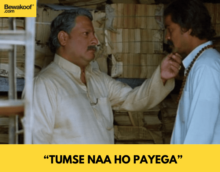 Tumse naa ho payega - famous bollywood dialogues